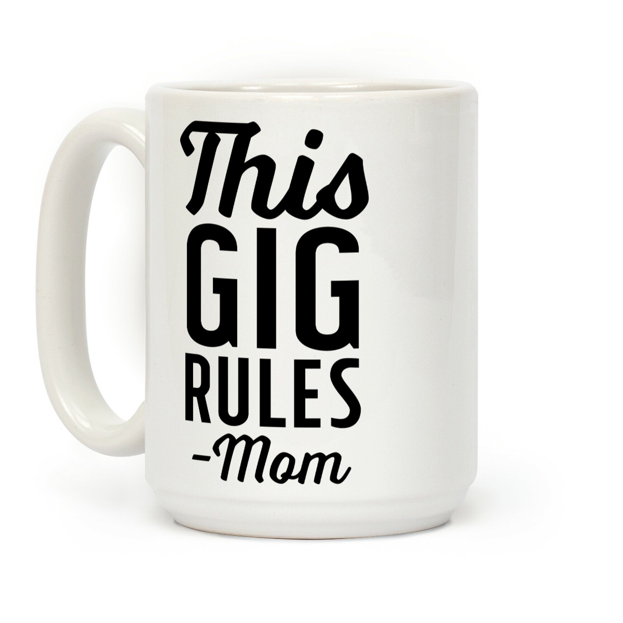 This Gig Rules Mom Coffee Mug